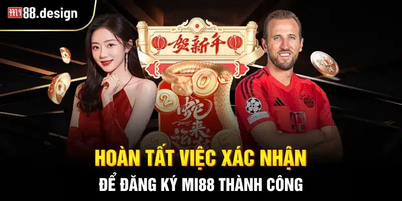 Hoàn tất việc xác nhận để đăng ký MI88 thành công 