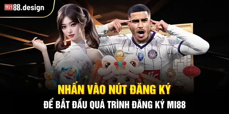 Nhấn vào nút đăng ký để bắt đầu quá trình đăng ký MI88