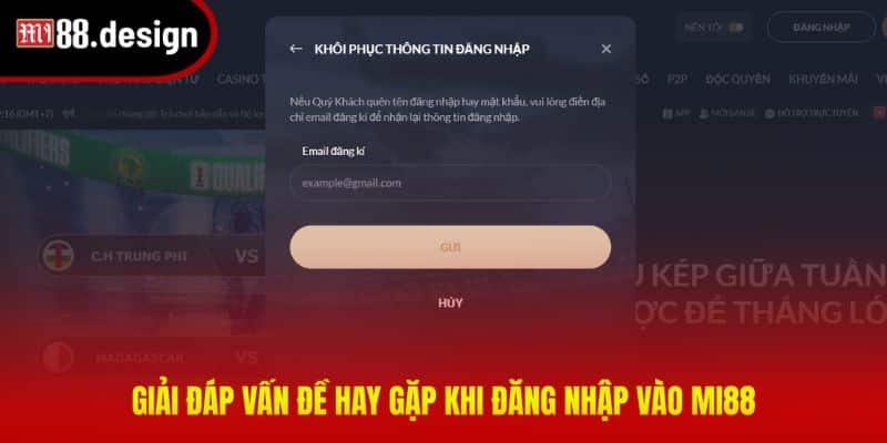 Giải đáp vấn đề hay gặp khi đăng nhập vào MI88